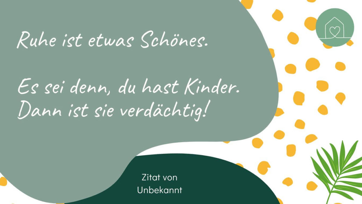 Zitat der Woche Ruhe ist etwas schönes Familienzentrum Innsbruck