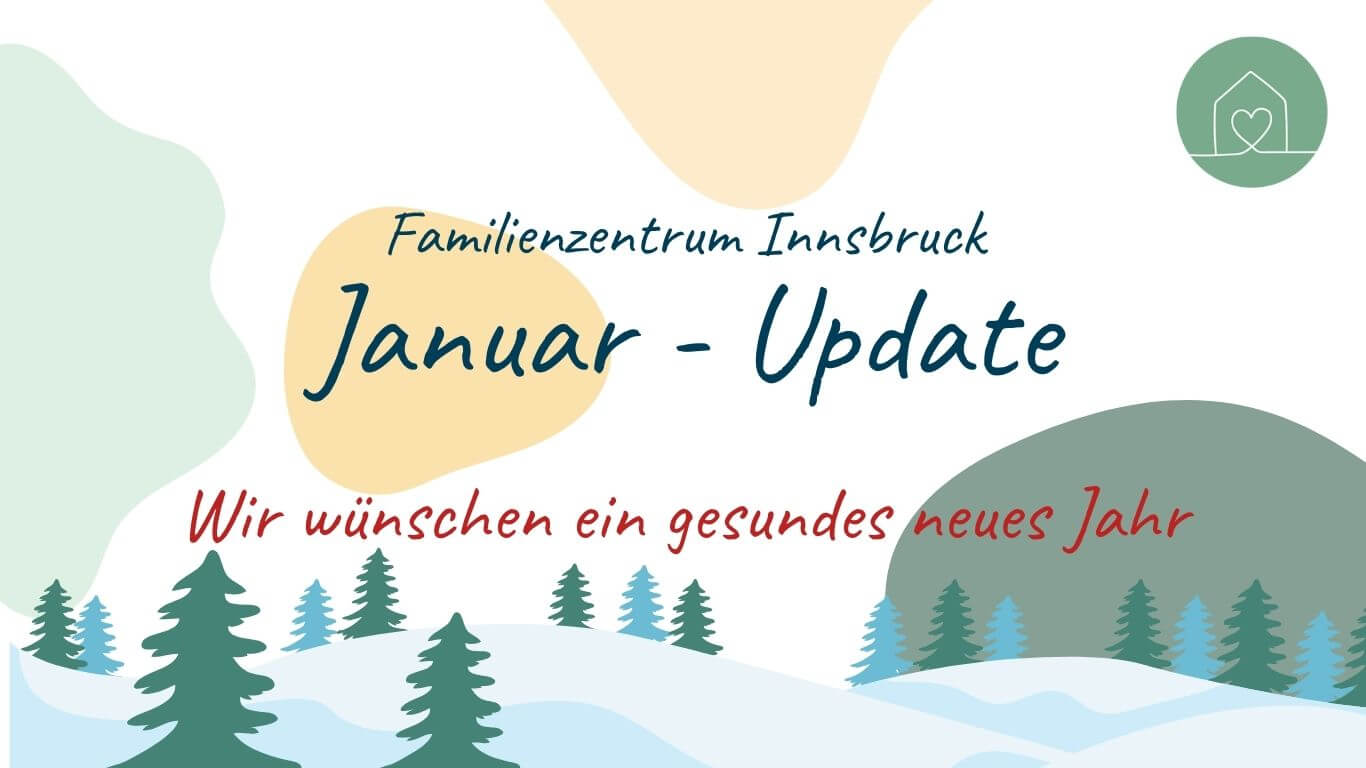 Januar Update vom Familienzentrum Innsbruck