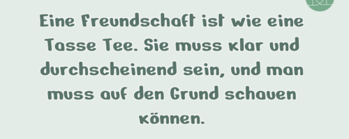 Eine Freundschaft ist wie eine Tasse …