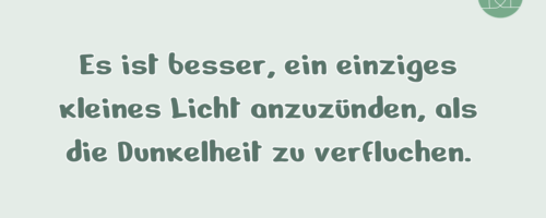 Es ist besser, ein einziges kleines …