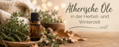 Ätherische Öle in der Herbst- und Winterzeit